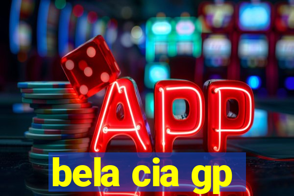 bela cia gp